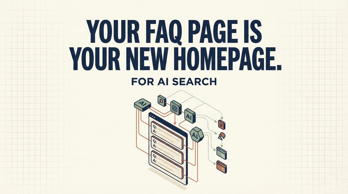 Your FAQ Page Is Your New Homepage for AI Search